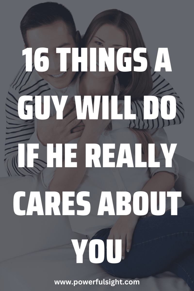 16 Signs he cares about you