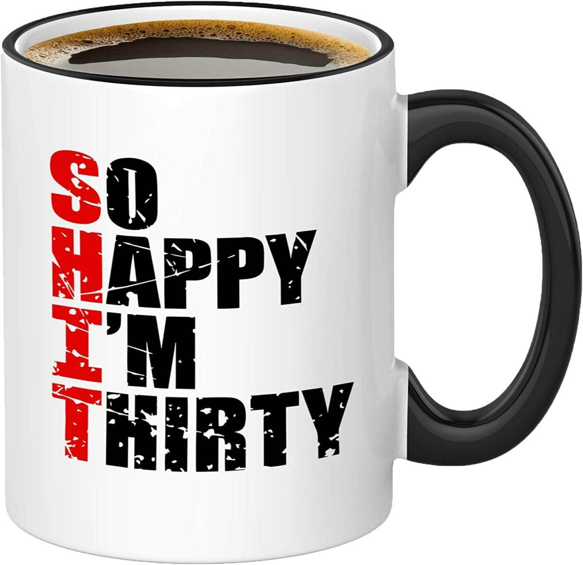 So happy I'm thirty coffee mug