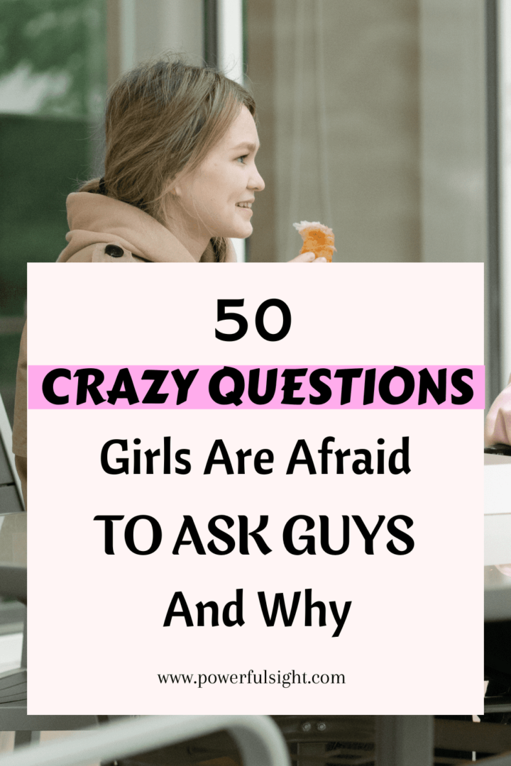 Extraordinary Questions Girls Are Afraid To Ask Guys Gallery 1
