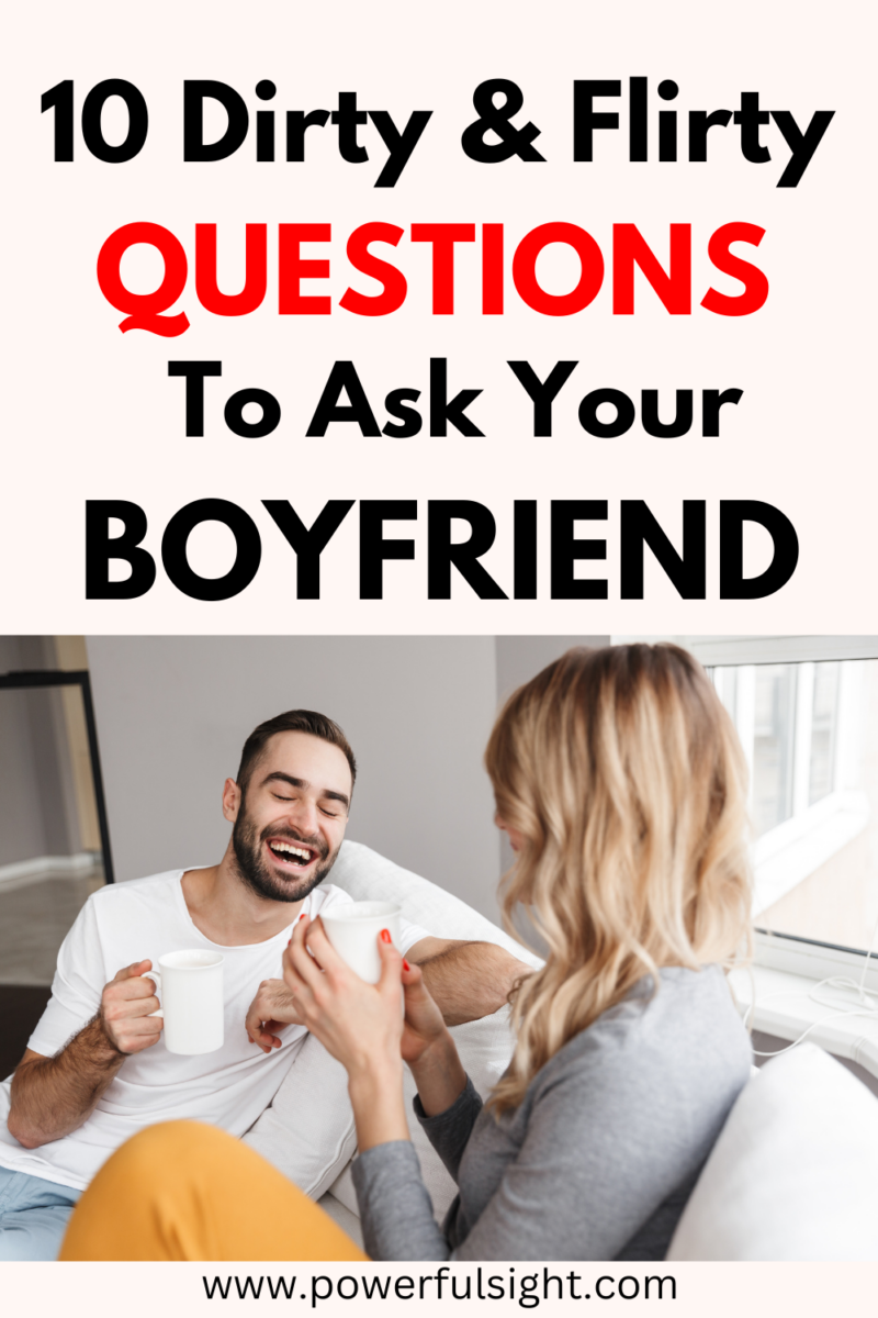 10 Dirty Questions to Ask Your Boyfriend - Powerful Sight