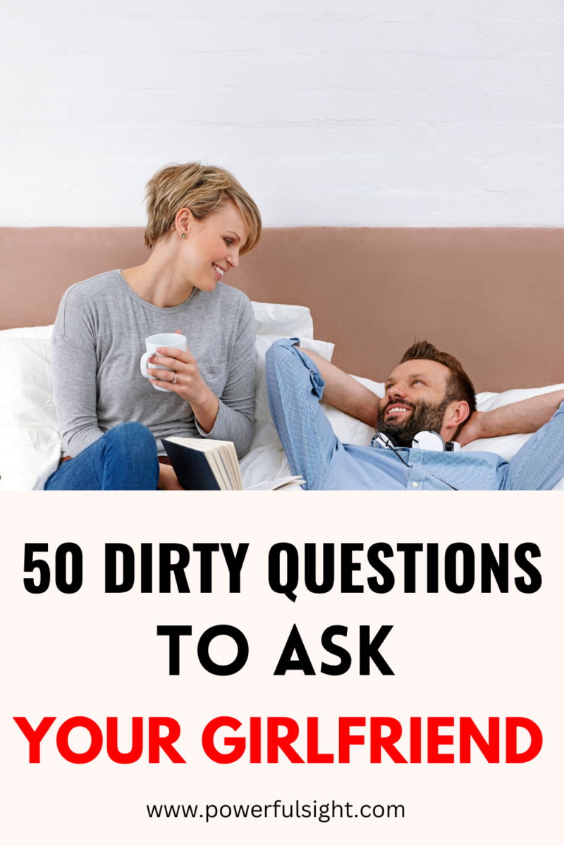 Dirty questions to ask your girlfriend