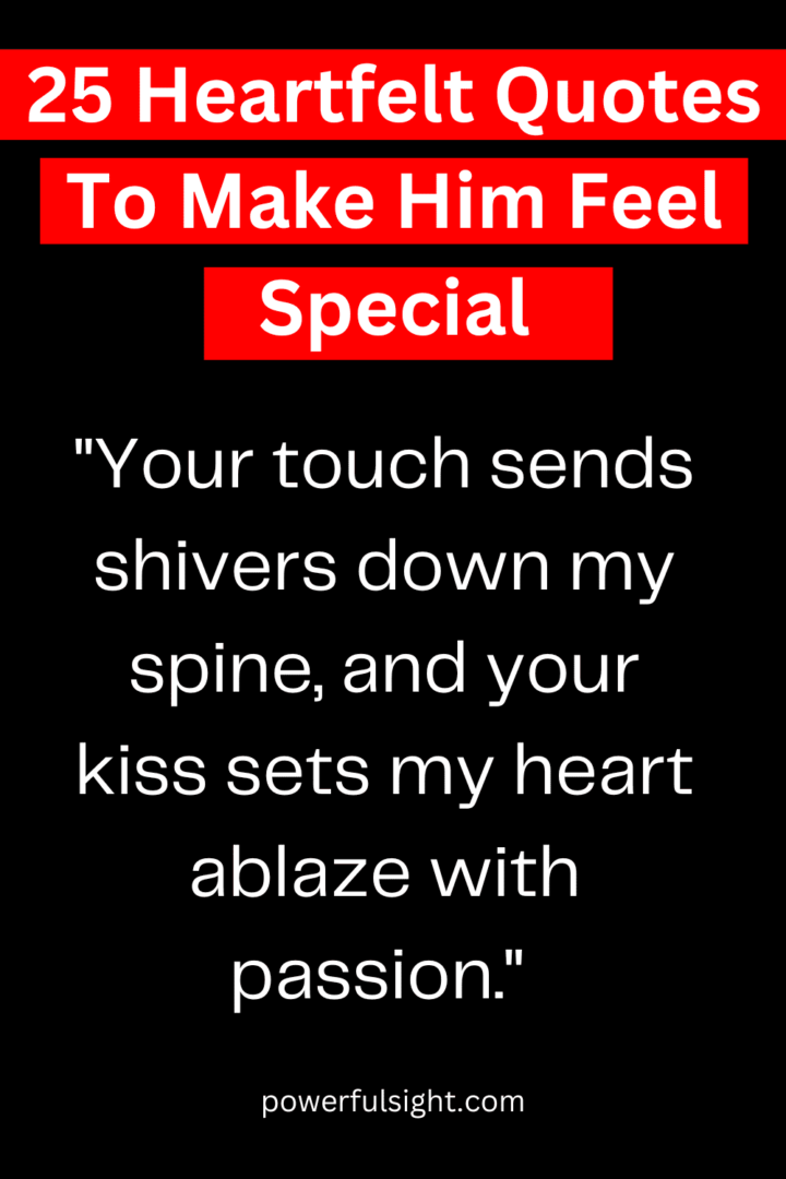 25 Heartfelt Quotes to Make Him Feel Special