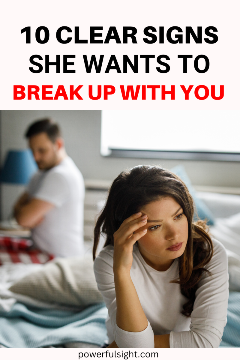 10 Clear signs she wants to break up with you