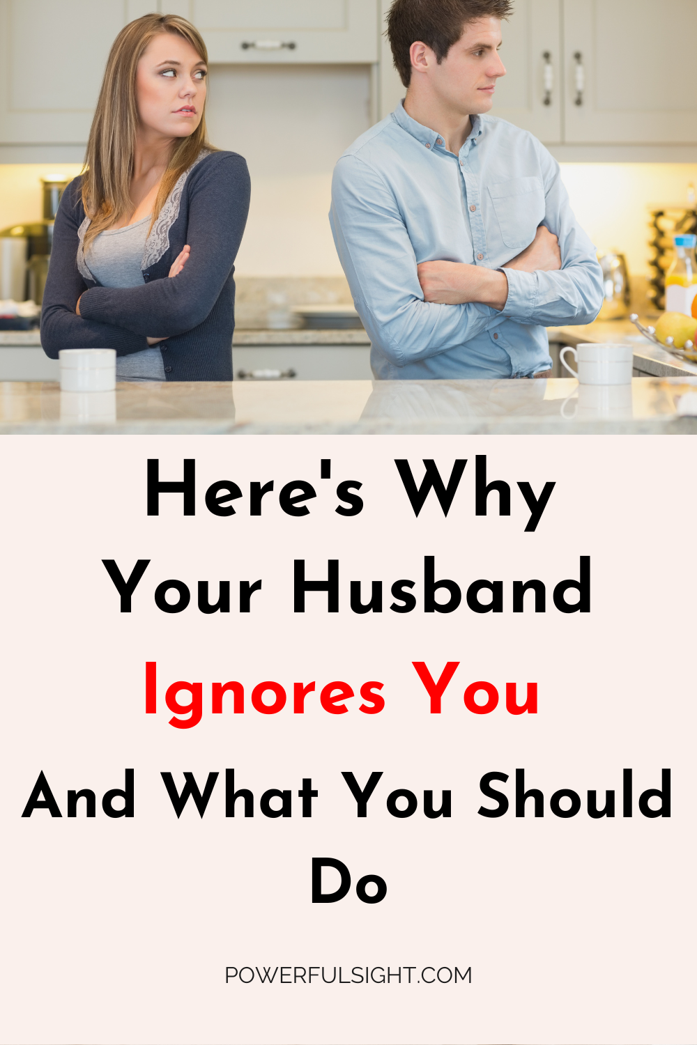 Why Does My Husband Ignore Me? Here's Why And What To Do Powerful Sight
