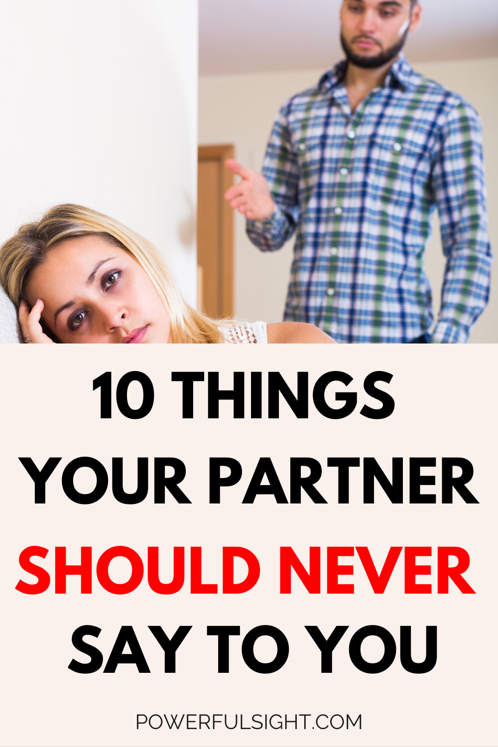 10 Things Your Partner Should Never Say to You And Why Powerful Sight