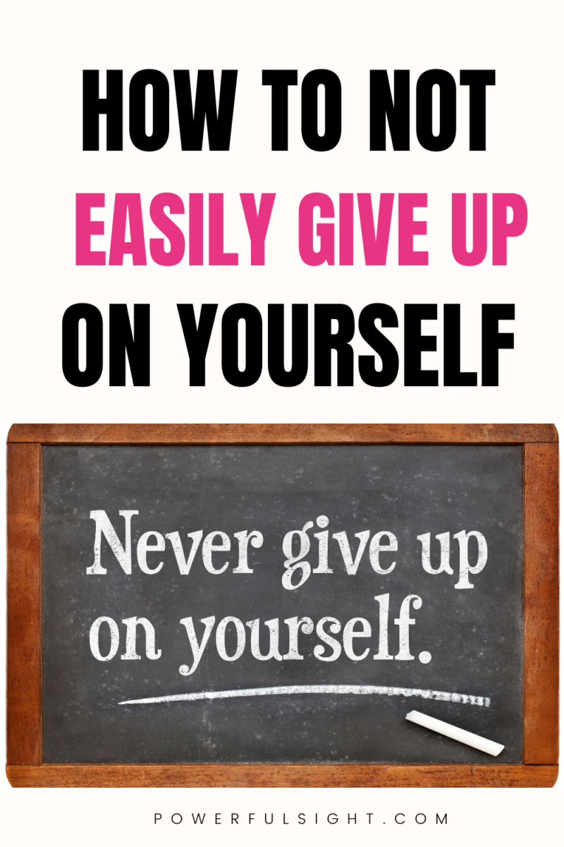 How to not give up on yourself
