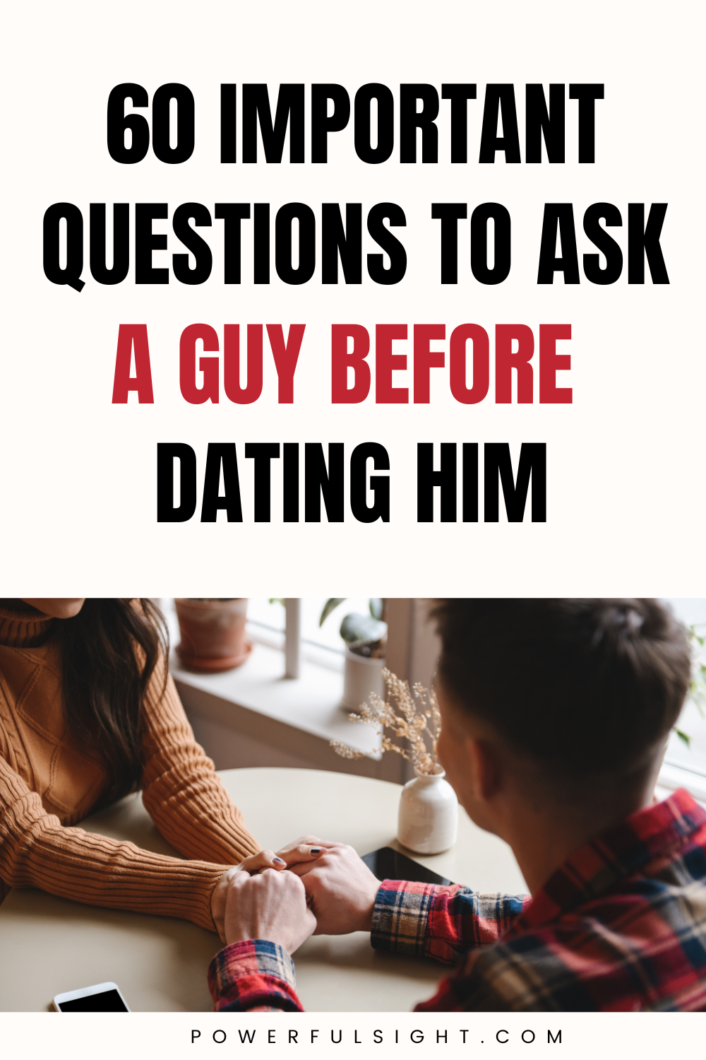 60 Questions to Ask a Guy Before Dating - Powerful Sight