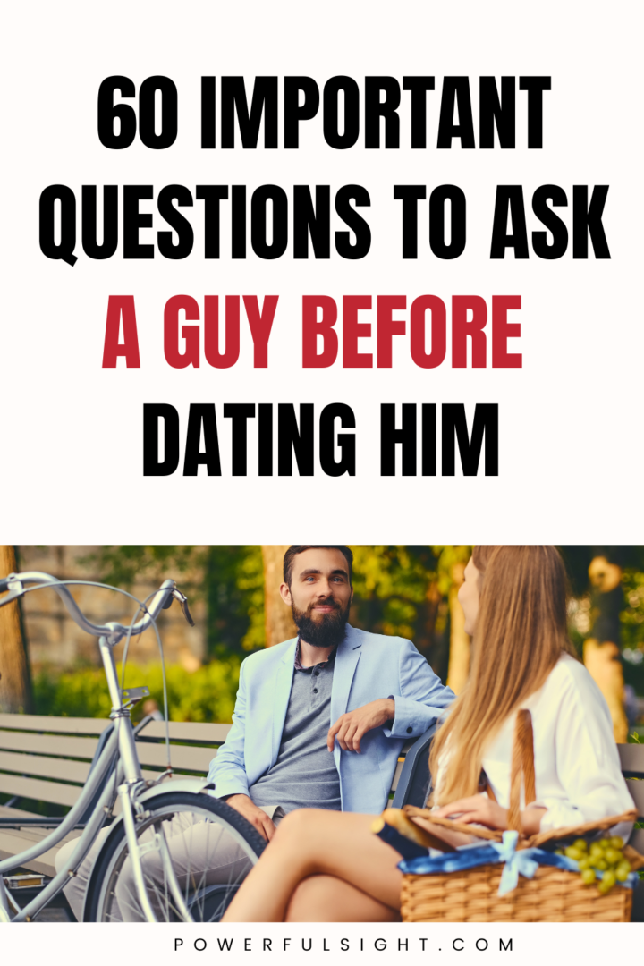 60 Questions to Ask a Guy Before Dating - Powerful Sight