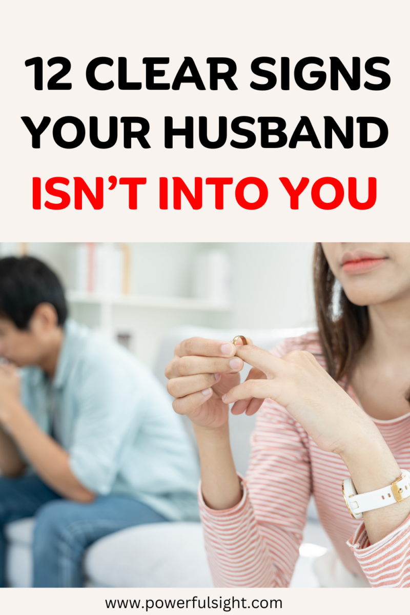 12 Subtle Signs Your Husband Isn't Into You And What To Do - Powerful Sight