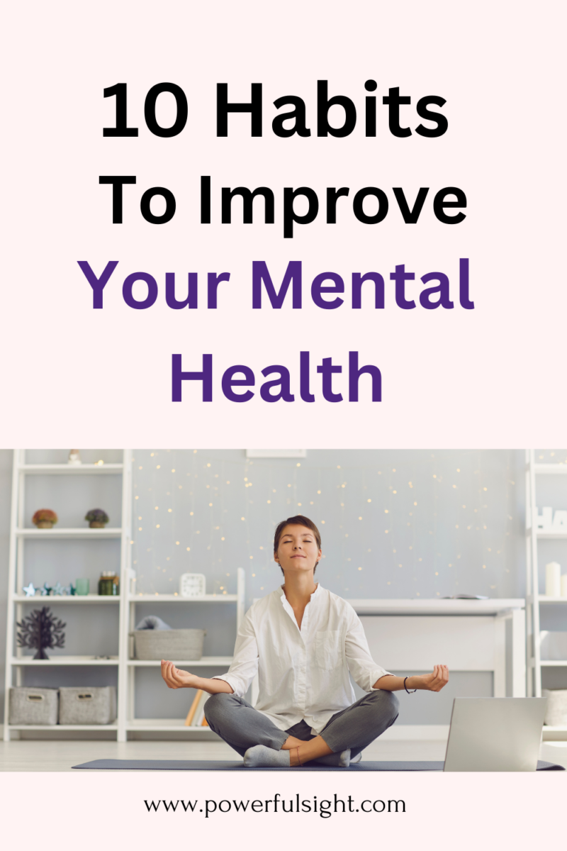 10 Habits To Improve Your Mental Health - Powerful Sight