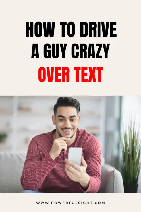 How To Drive A Guy Crazy Over Text