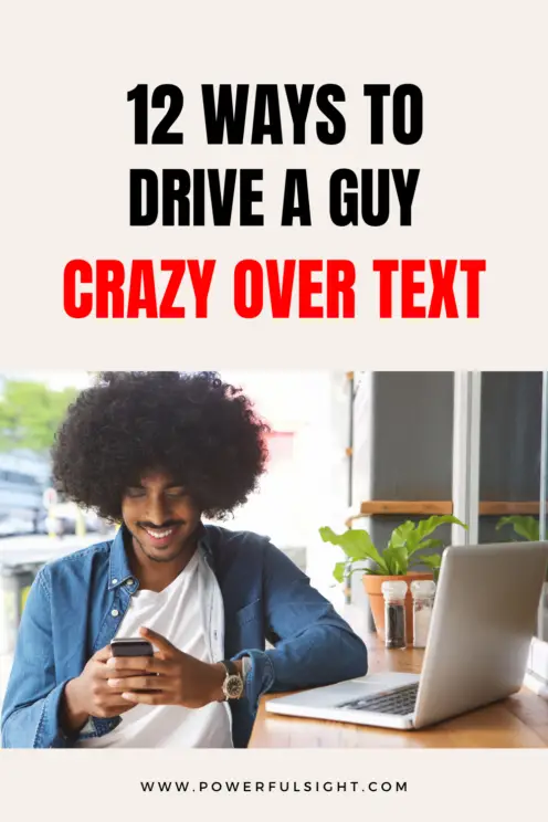 How To Drive A Guy Crazy Over Text