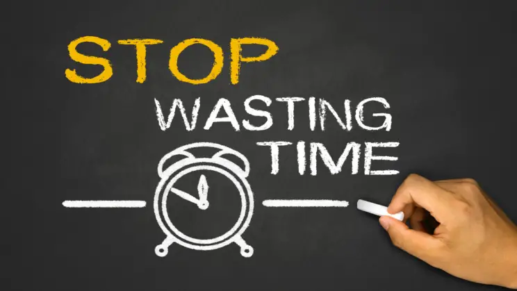 Stop wasting your time