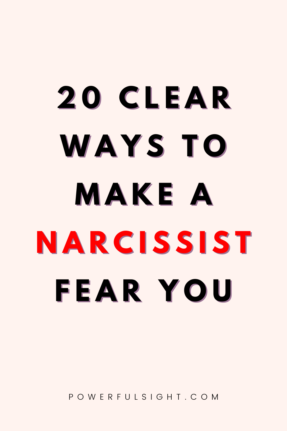 20 Clever Ways To Make A Narcissist Fear You - Powerful Sight