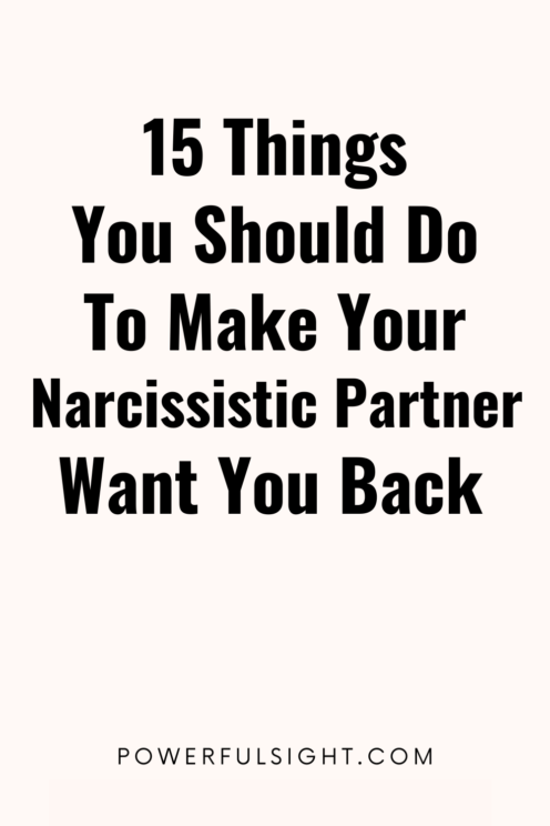 How To Make A Narcissist Want You Back