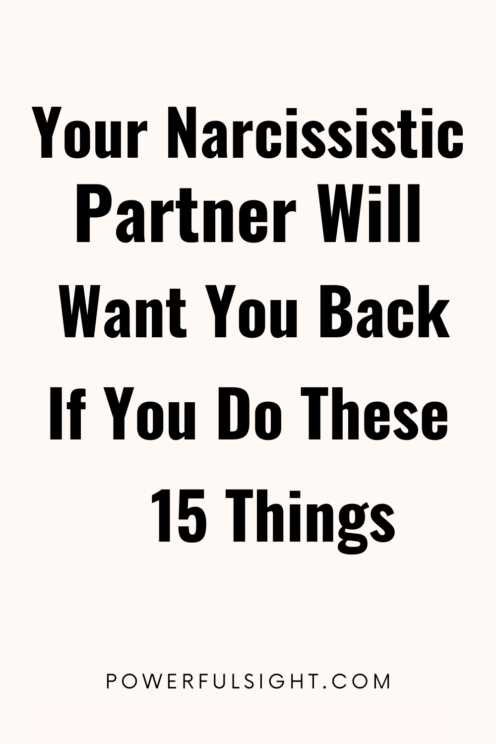 How To Make A Narcissist Want You Back