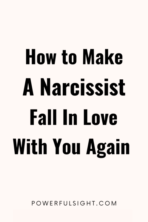 How to make a narcissist love you again