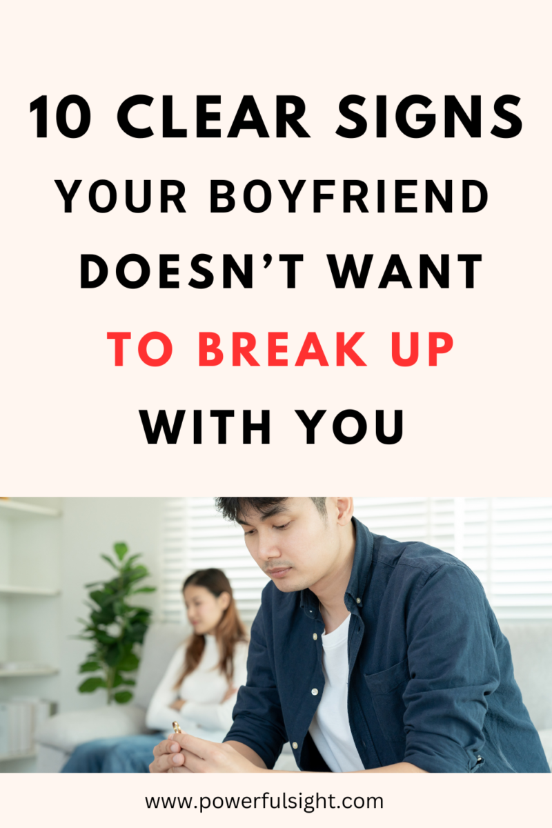 10 Signs He Doesn't Want To Break Up With You - Powerful Sight