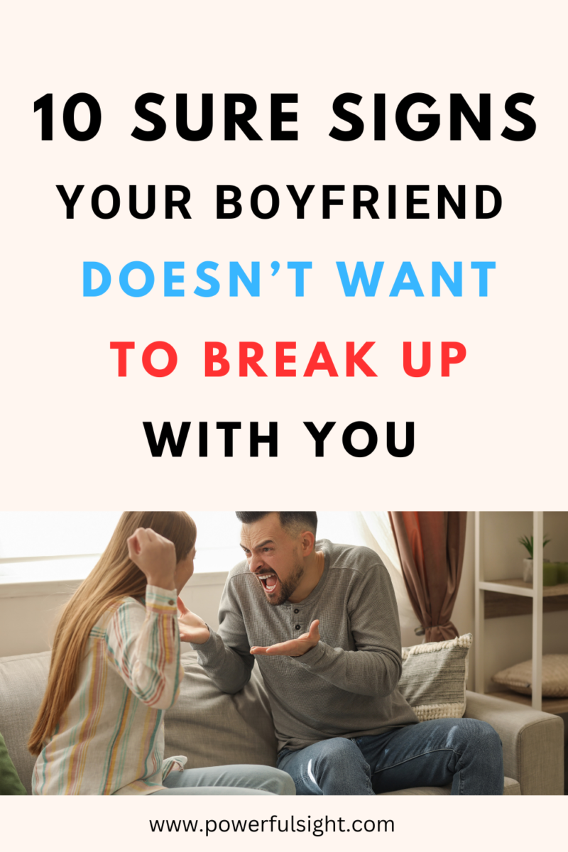 10 Signs He Doesn't Want To Break Up With You - Powerful Sight