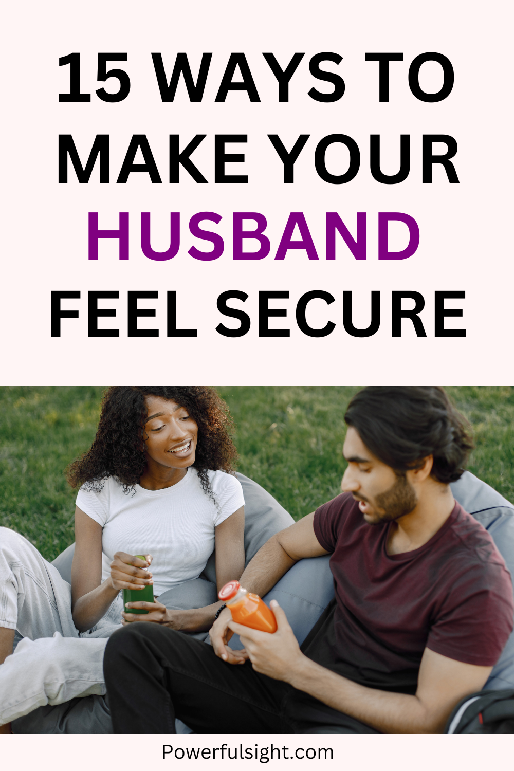 15 Ways to Make Your Husband Feel Secure - Powerful Sight