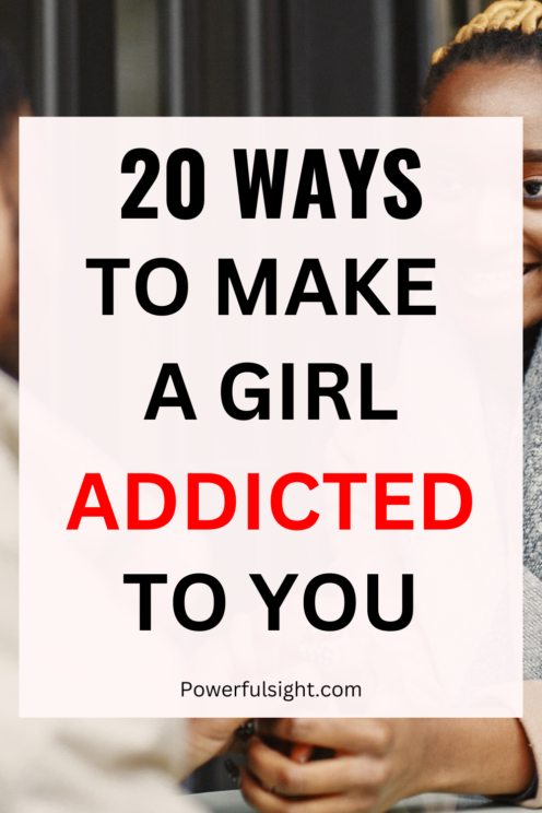 How to Make a Girl Addicted to You