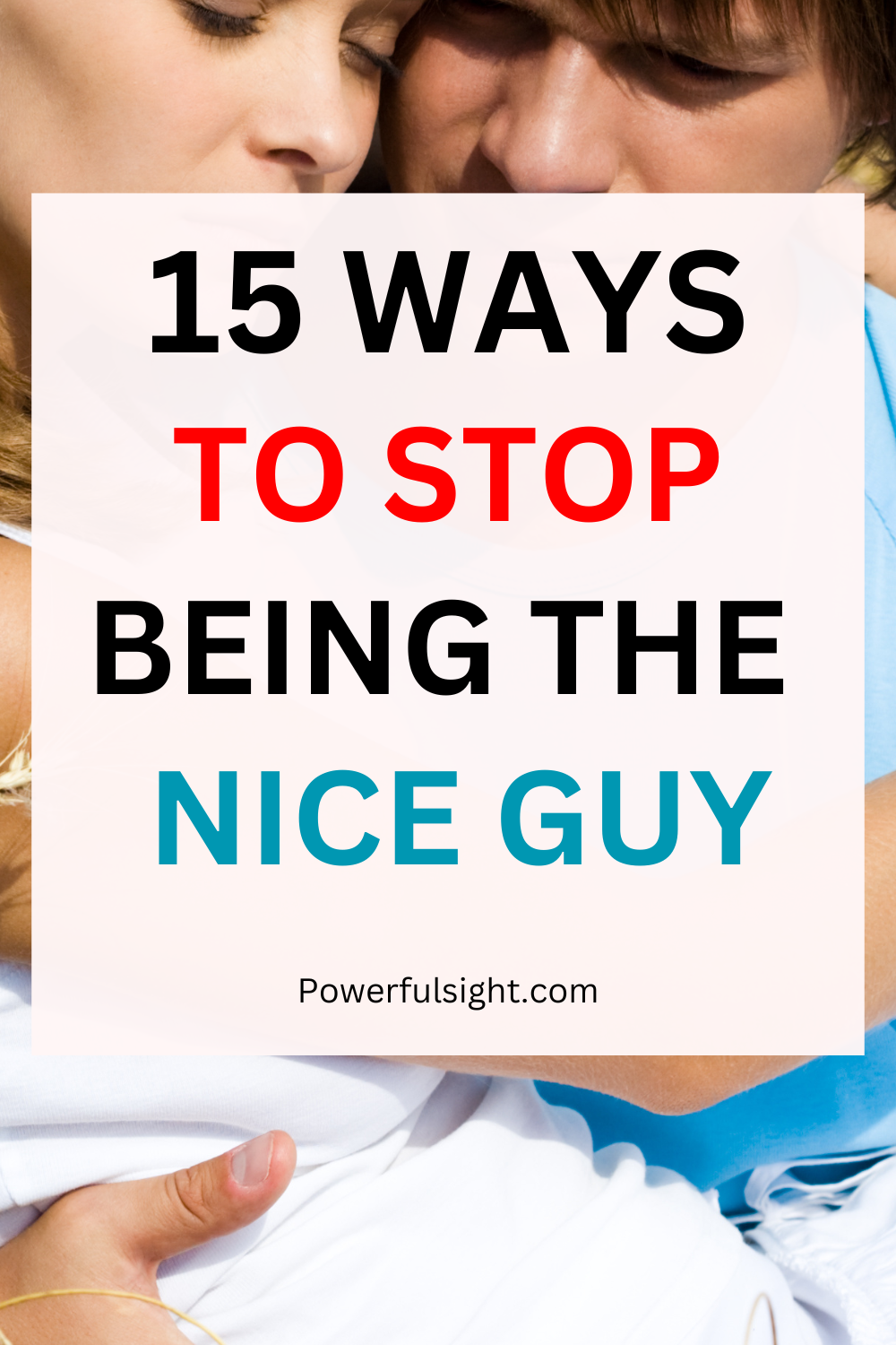 15 Ways To Stop Being The Nice Guy Powerful Sight(02)