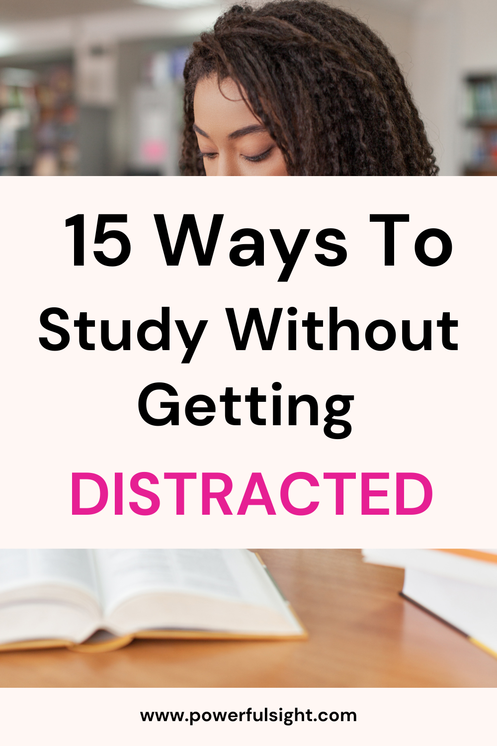 15 Ways to Study Without Getting Distracted - Powerful Sight