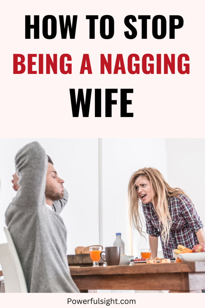 Nagging How To Stop Being a Nagging Wife - Powerful Sight