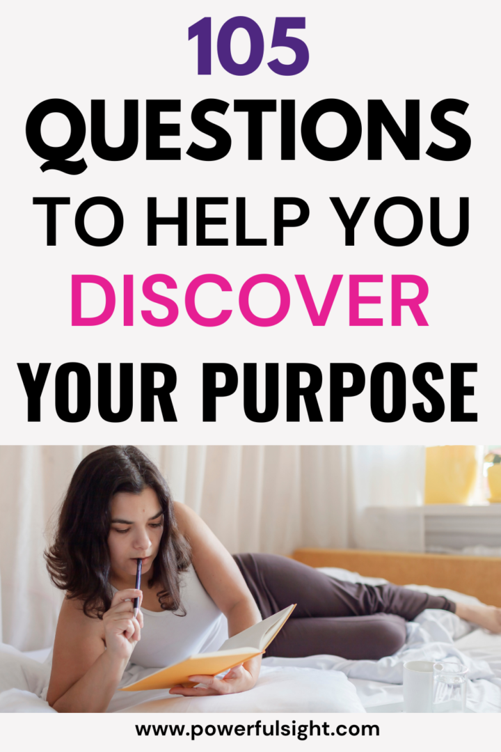 105 Questions To Discover Your Purpose In Life - Powerful Sight
