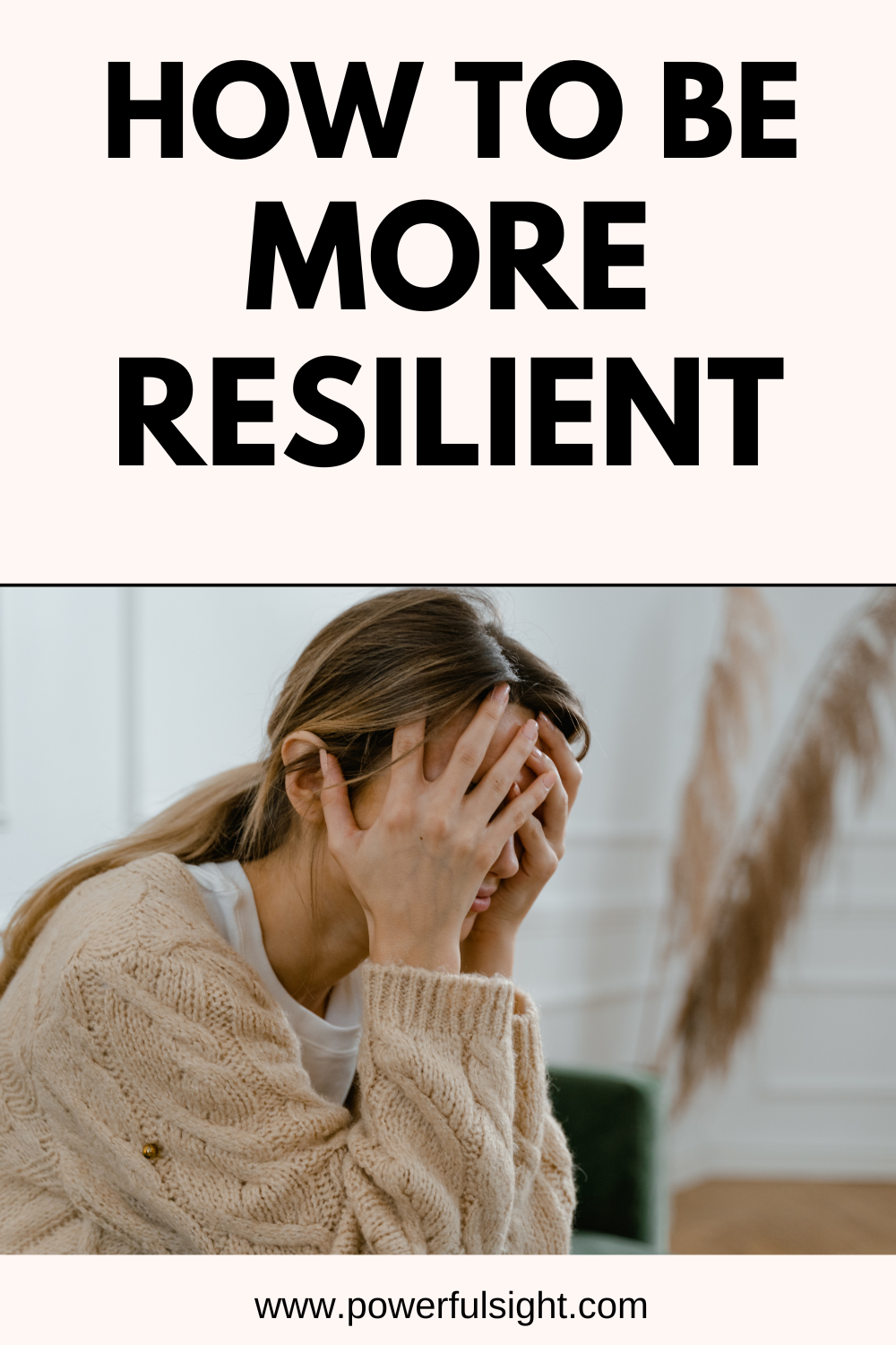 How To Be More Resilient - Powerful Sight
