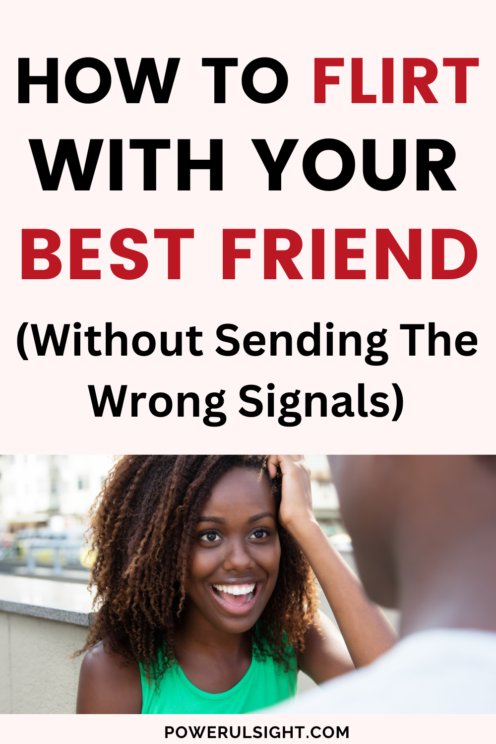 How to flirt with your best friend