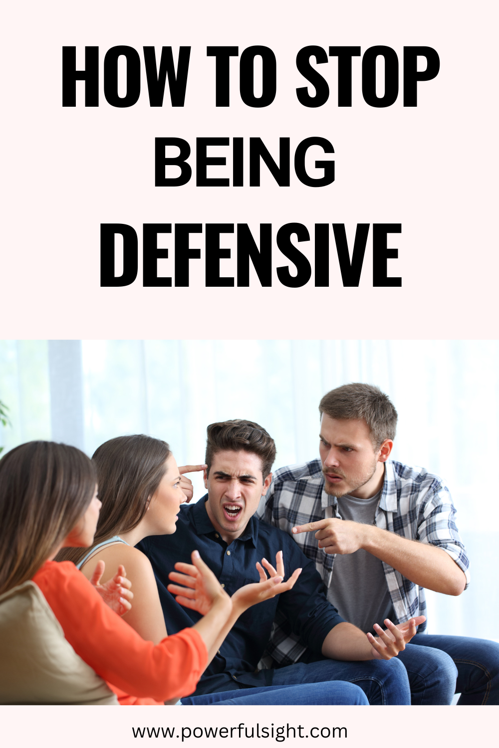 How to Stop Being Defensive - Powerful Sight