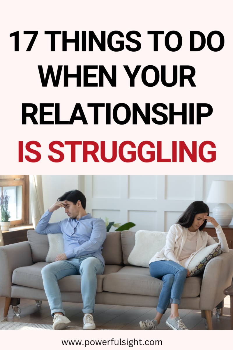 17 Things to do When Your Relationship is Struggling - Powerful Sight