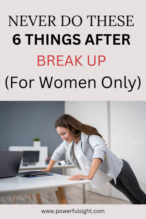 6 Things a Woman Should Not Do After a Breakup