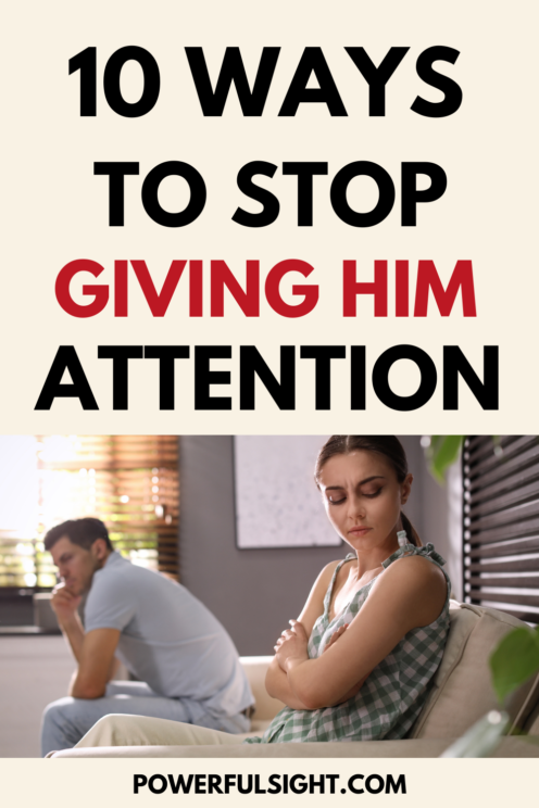 How to Stop Giving Him Attention