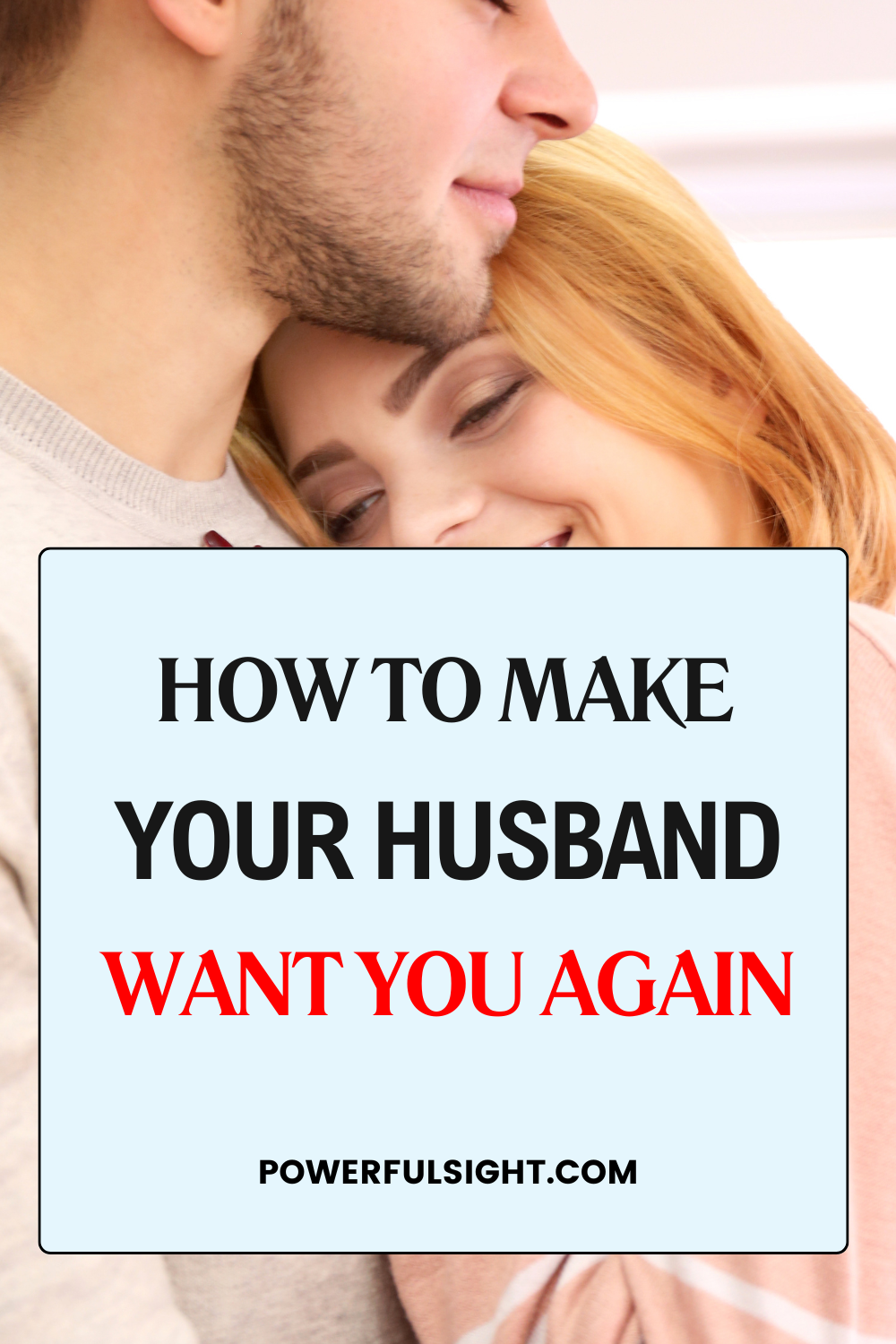 How to Make Your Husband Want You Again - 9 Ways