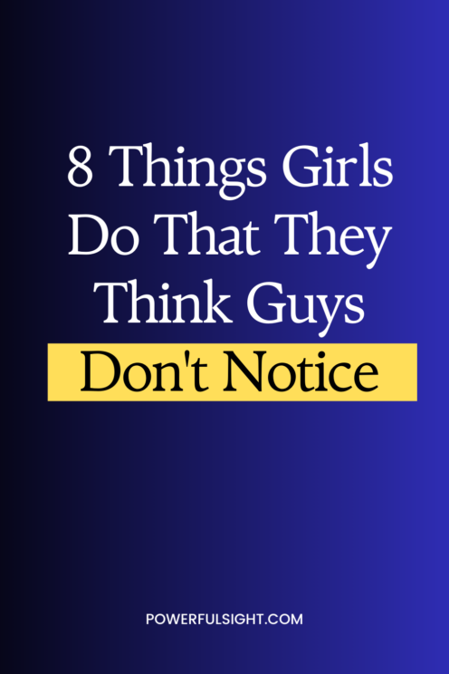 8 Things Girls Do That They Think Guys Don't Notice