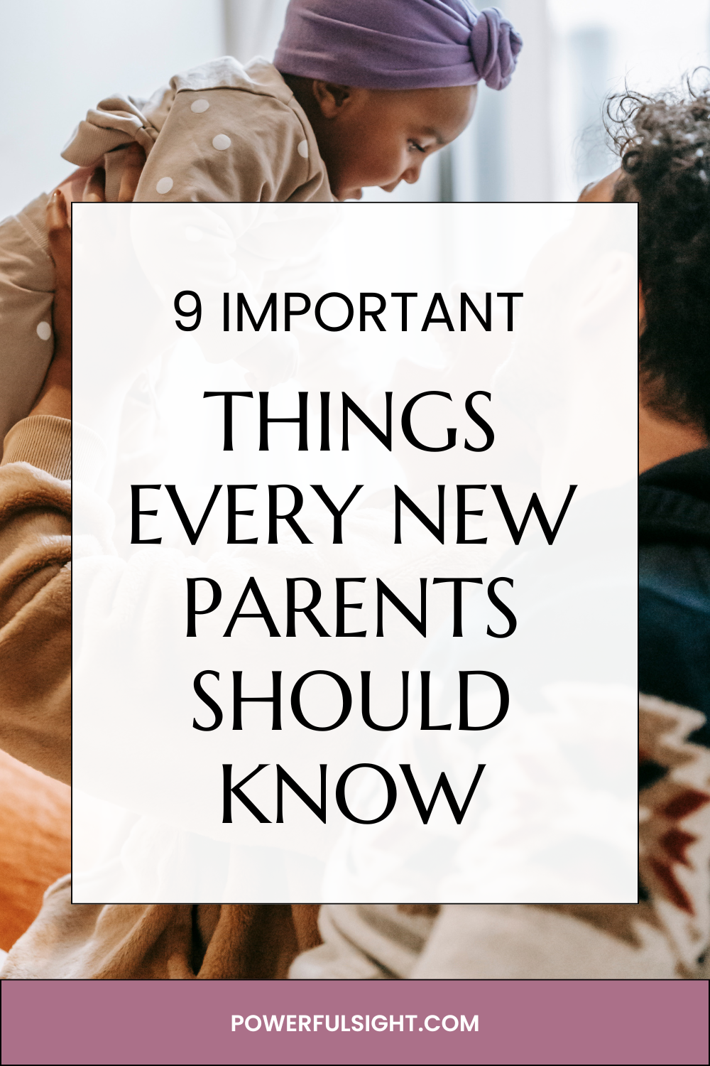 9 Essential Words of Advice for New Parents
