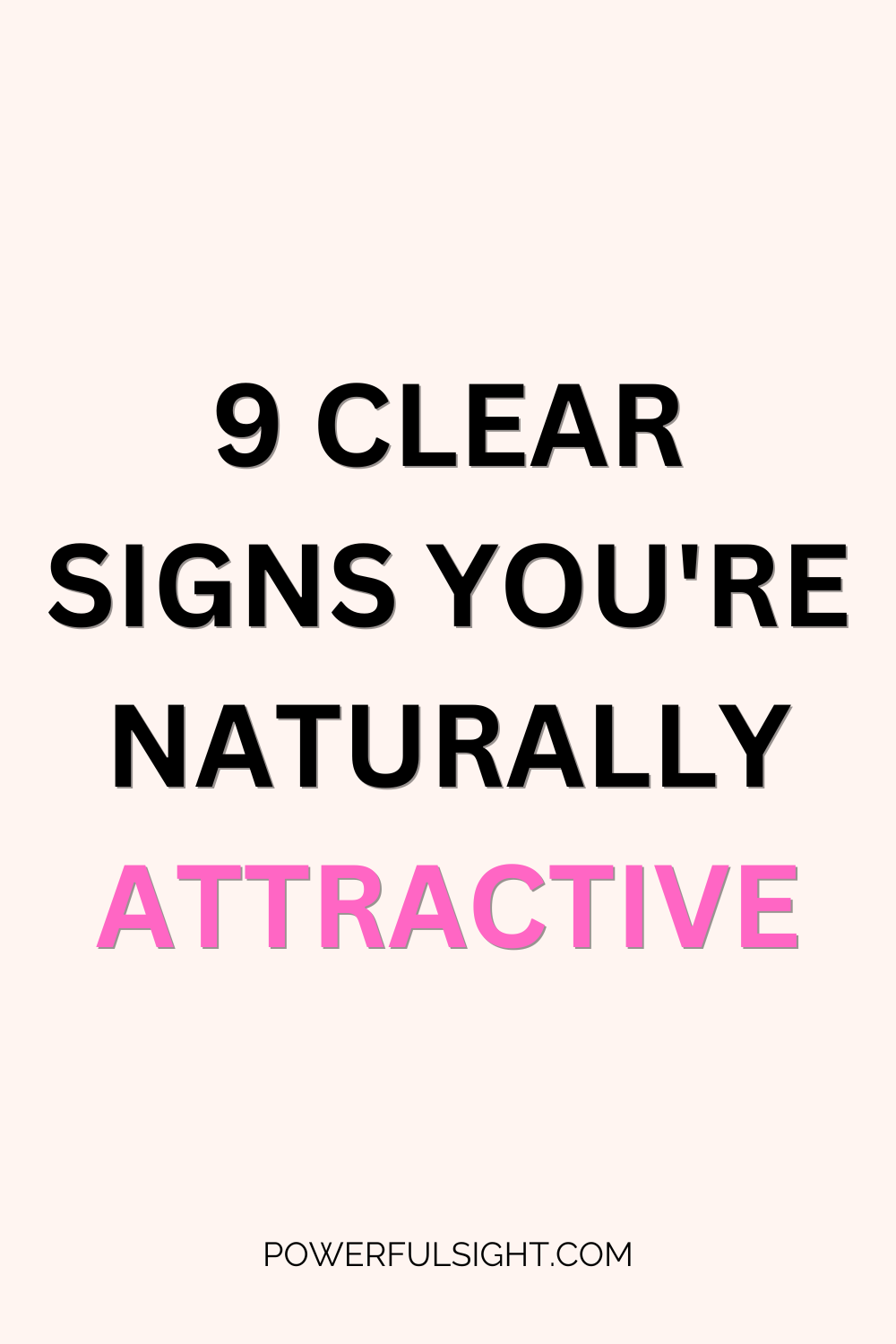 9 Signs You're Naturally Attractive
