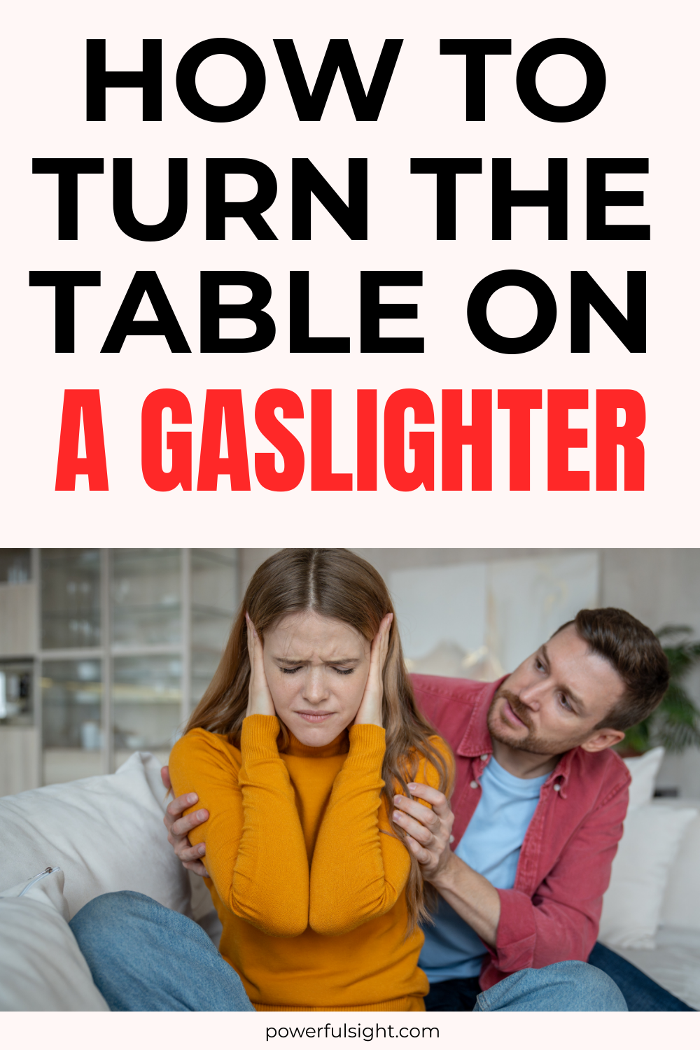 How to turn the table on a gaslighter
