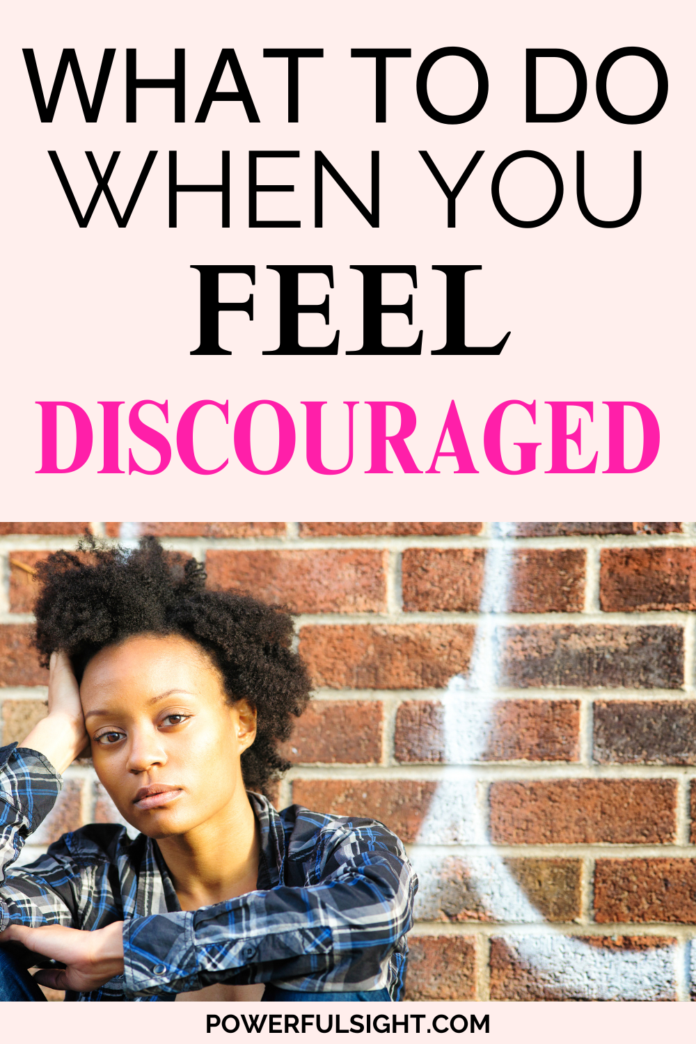 What to do when you feel discouraged
