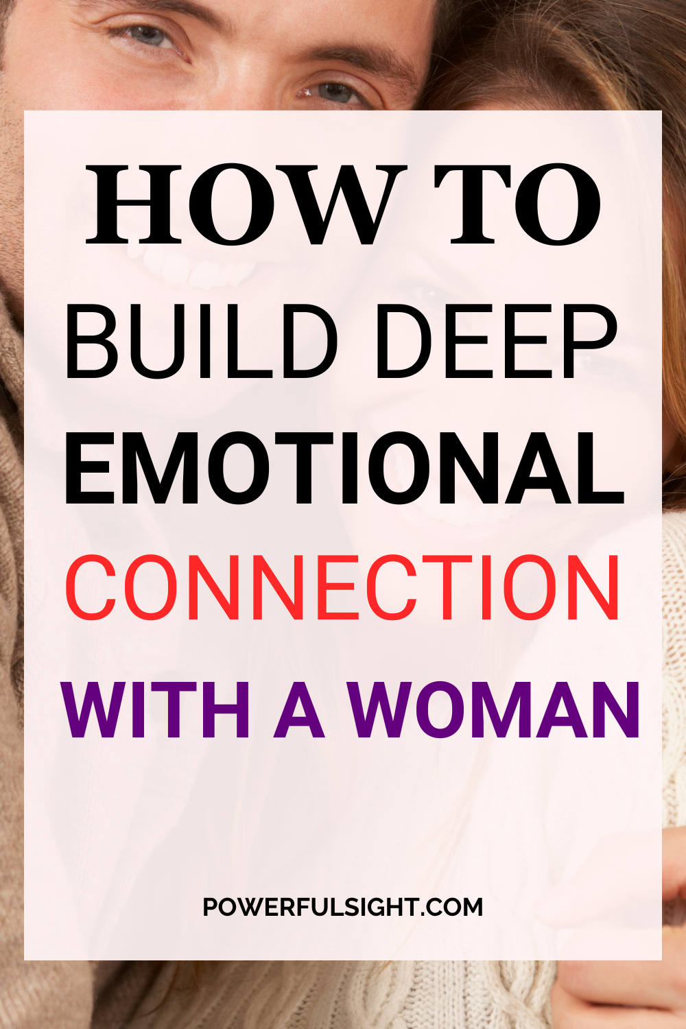 how to build a deep emotional connection with a woman