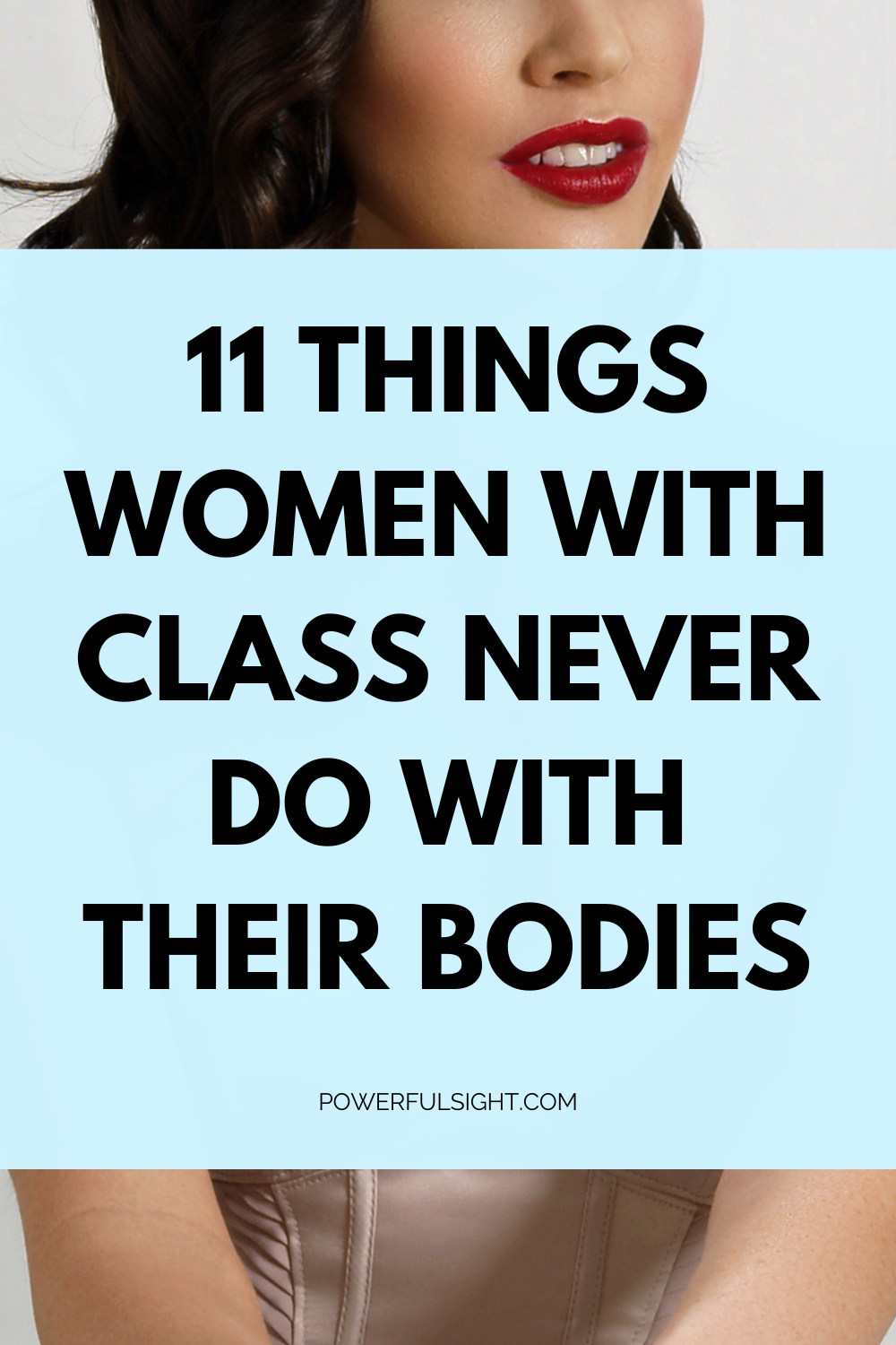 11 Things Women With Class Never Do With Their Bodies