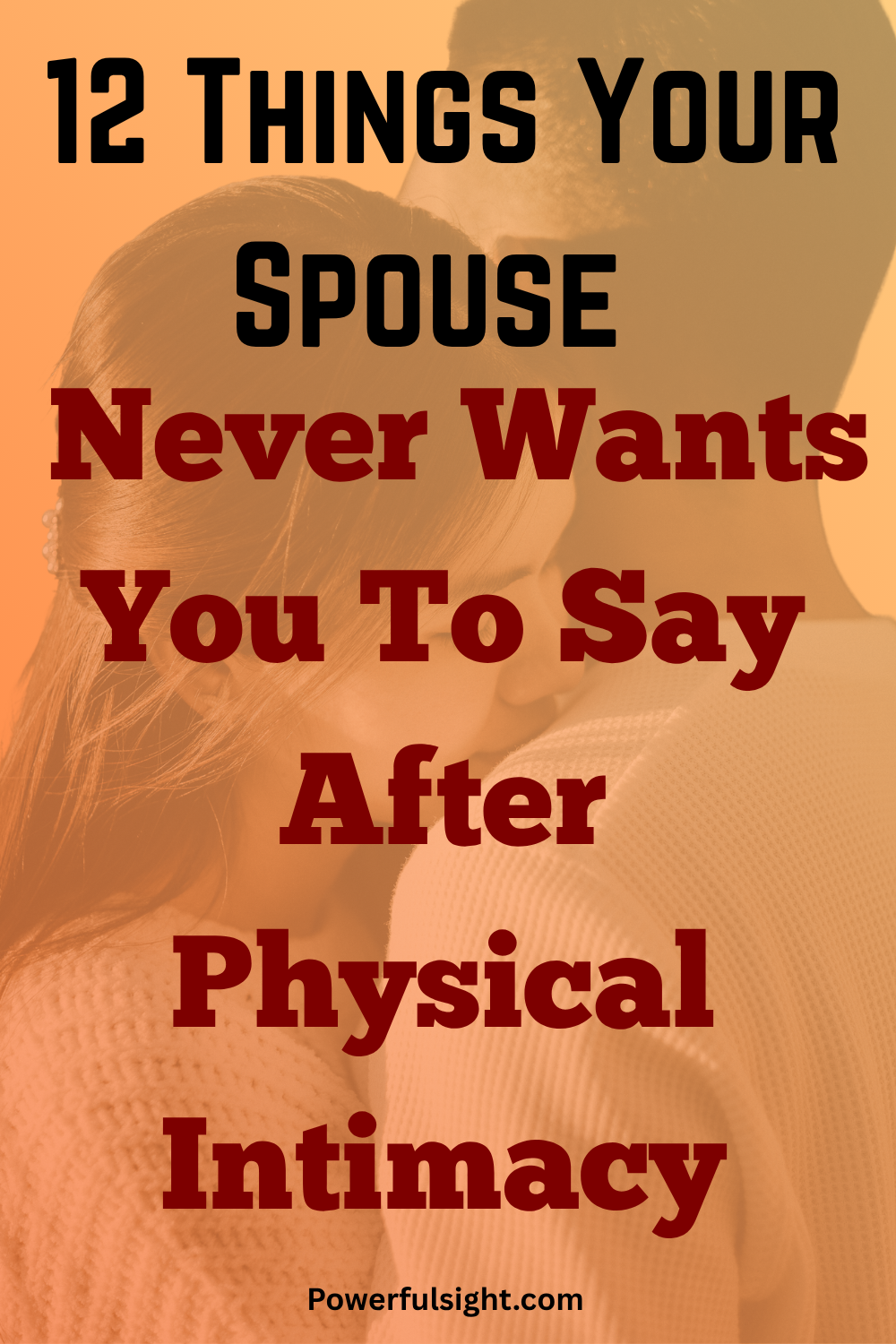 12 Things Your Spouse Never Wants You To Say After Physical Intimacy