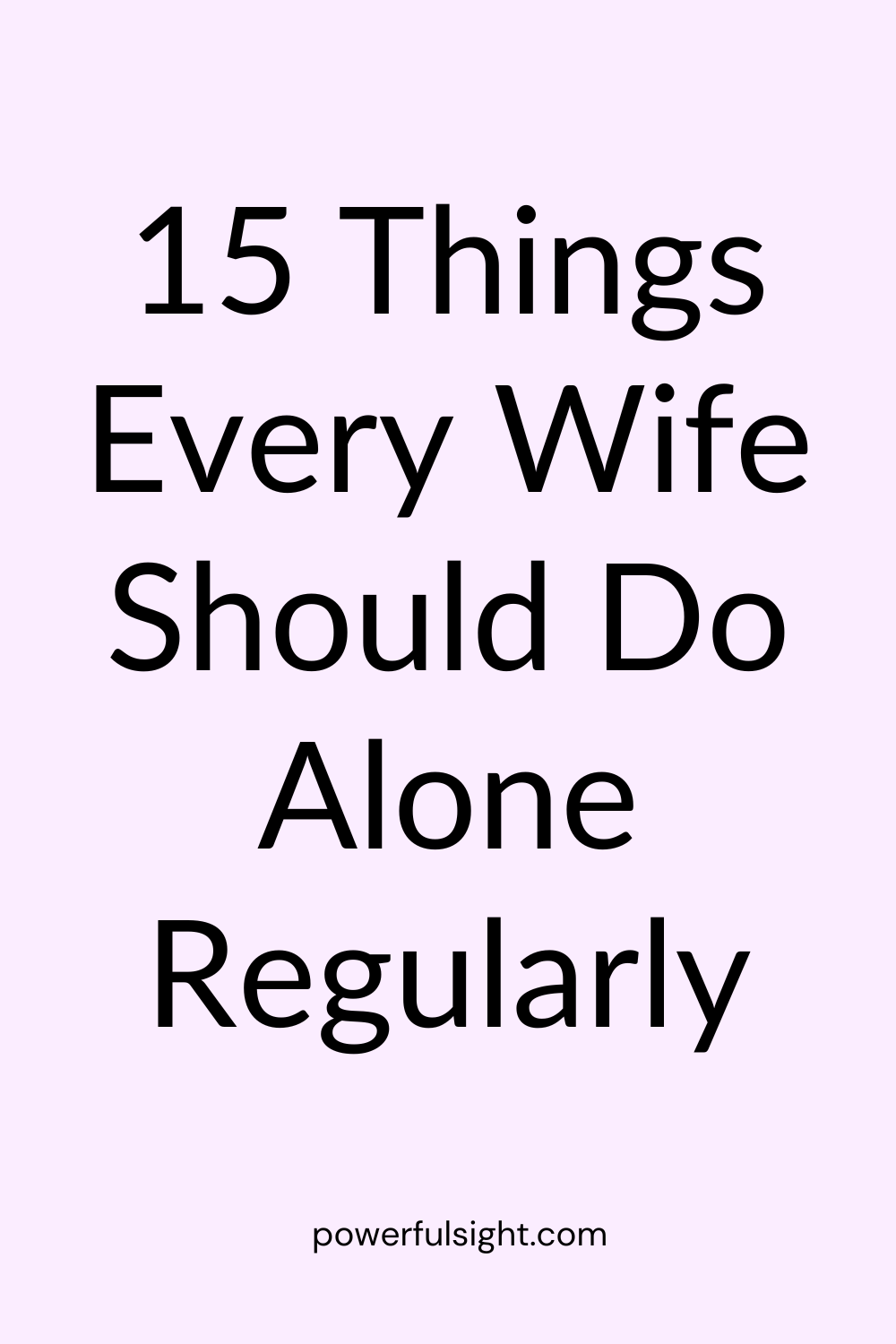 15 Things Every Wife Should Do Alone Regularly