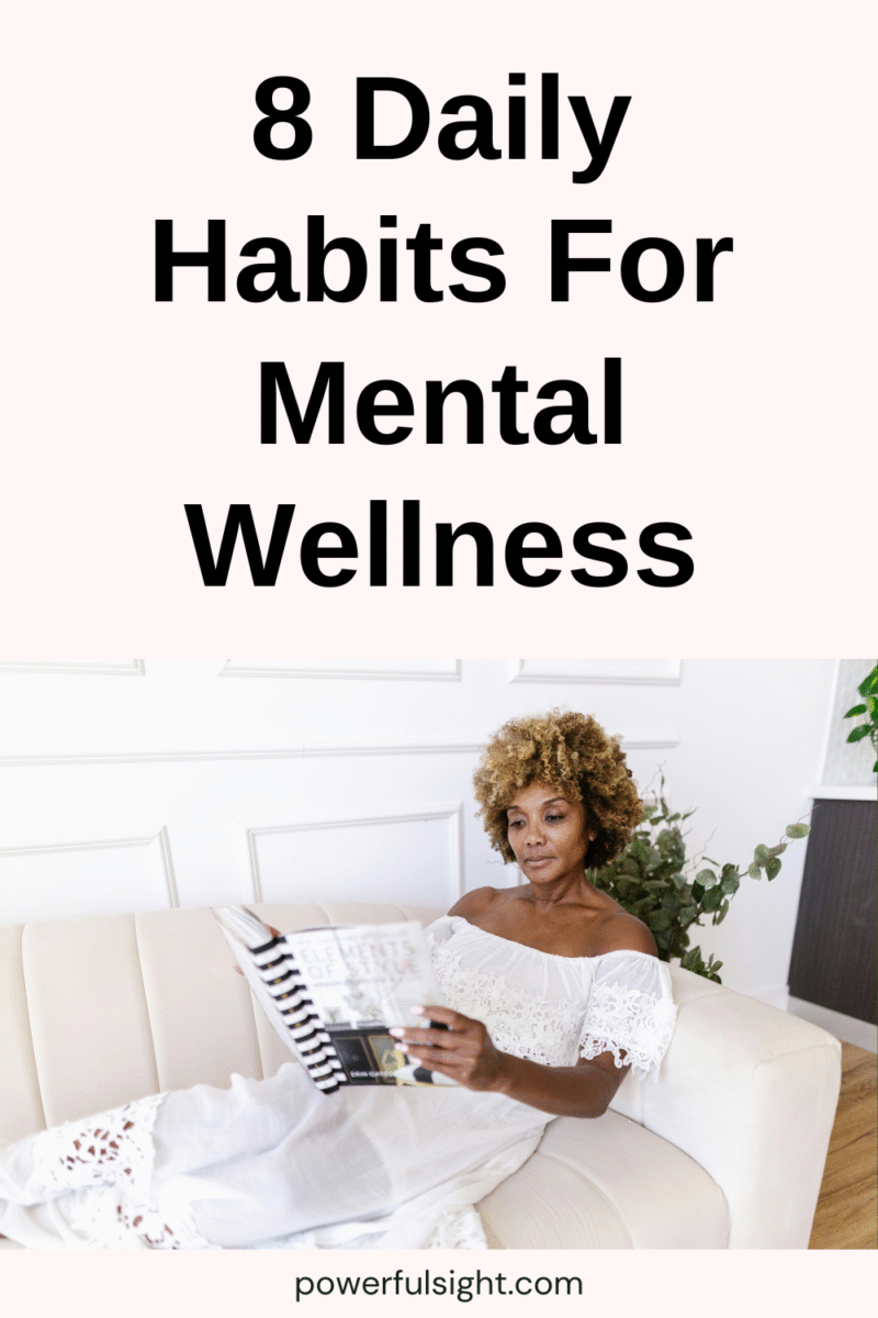 8 Daily Habits For Mental Wellness - Powerful Sight