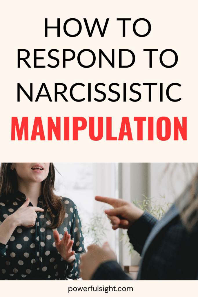 How To Respond To Narcissistic Manipulation - Powerful Sight