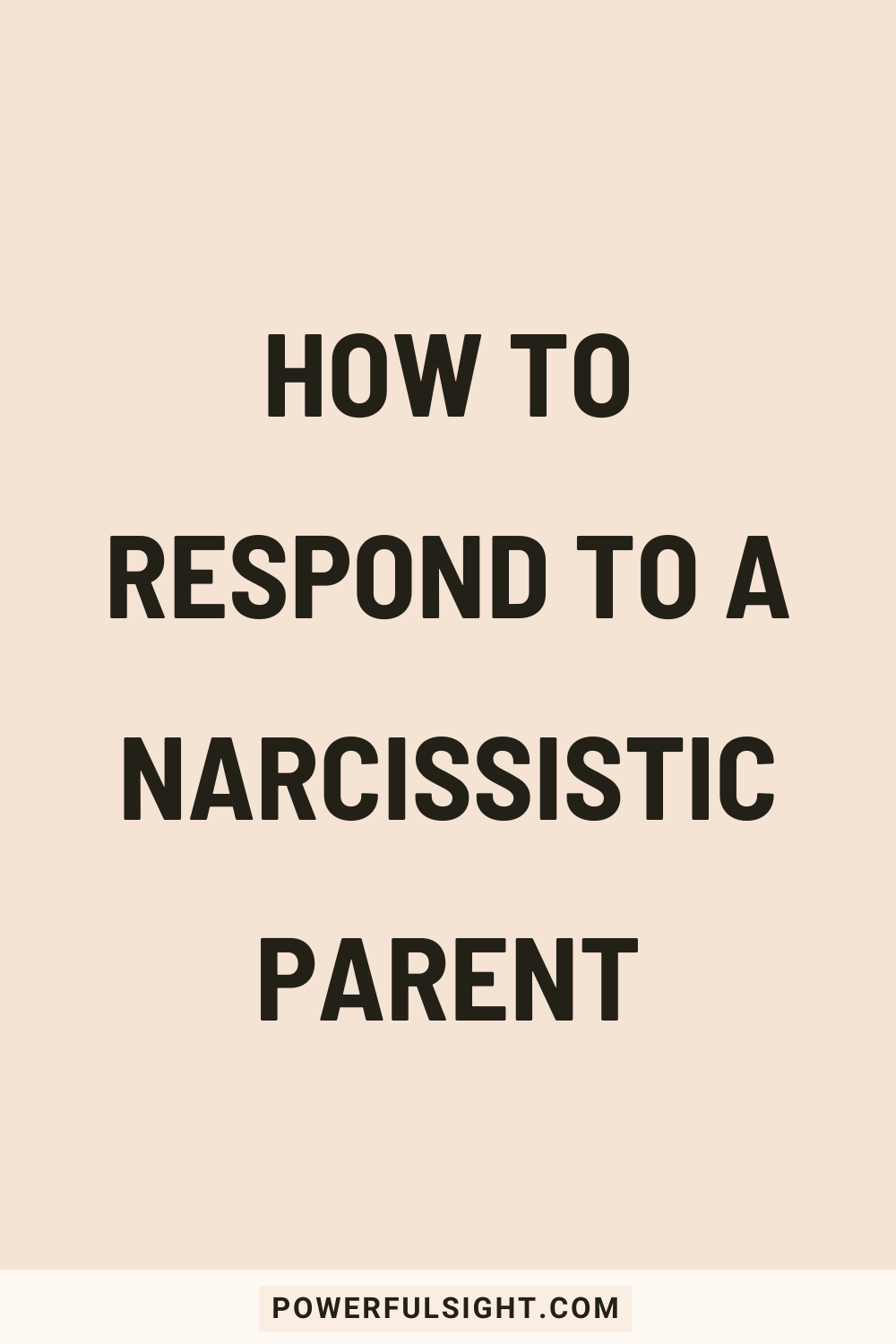 How To Respond to a Narcissistic Parent