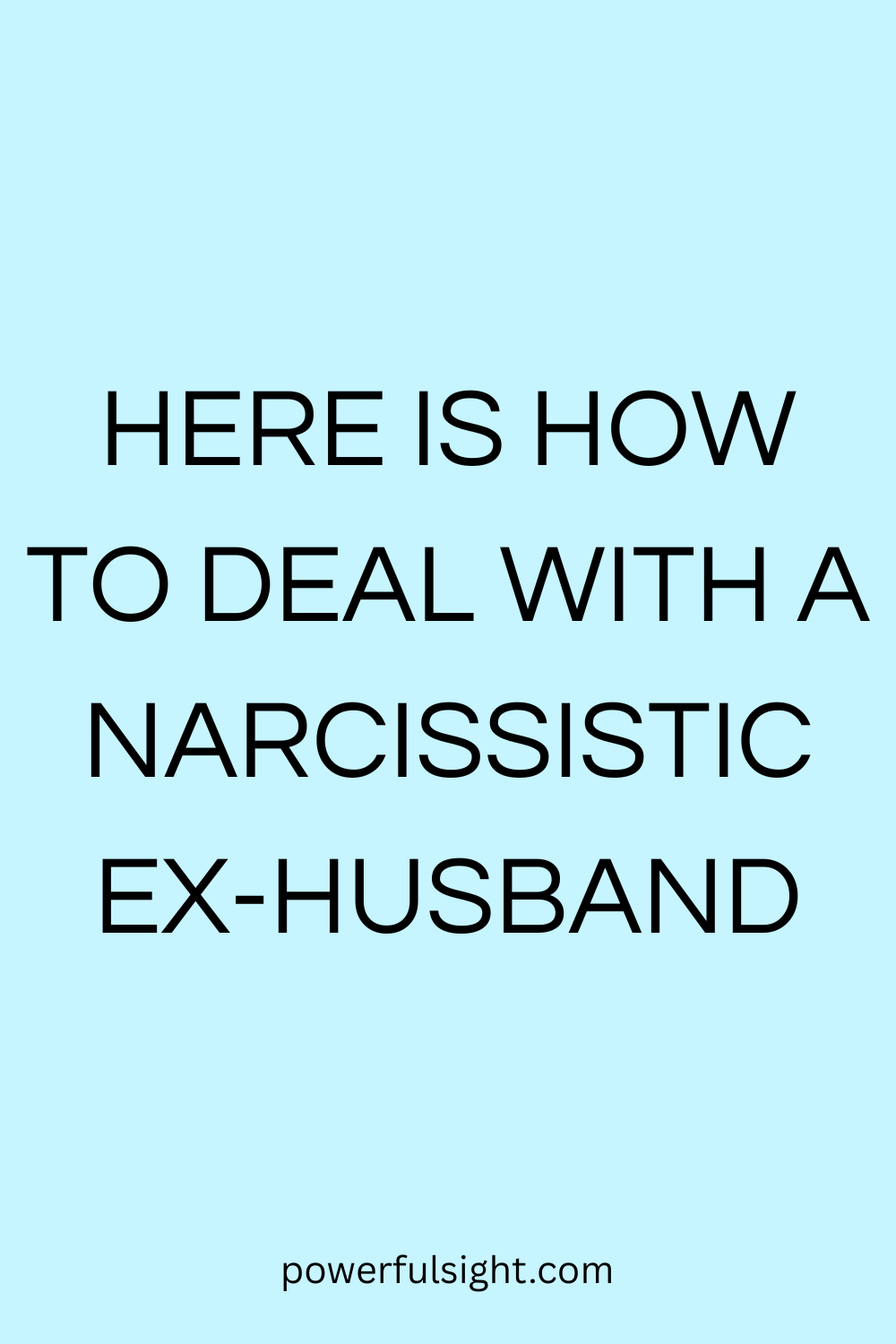 How to Deal With a Narcissistic Ex-Husband