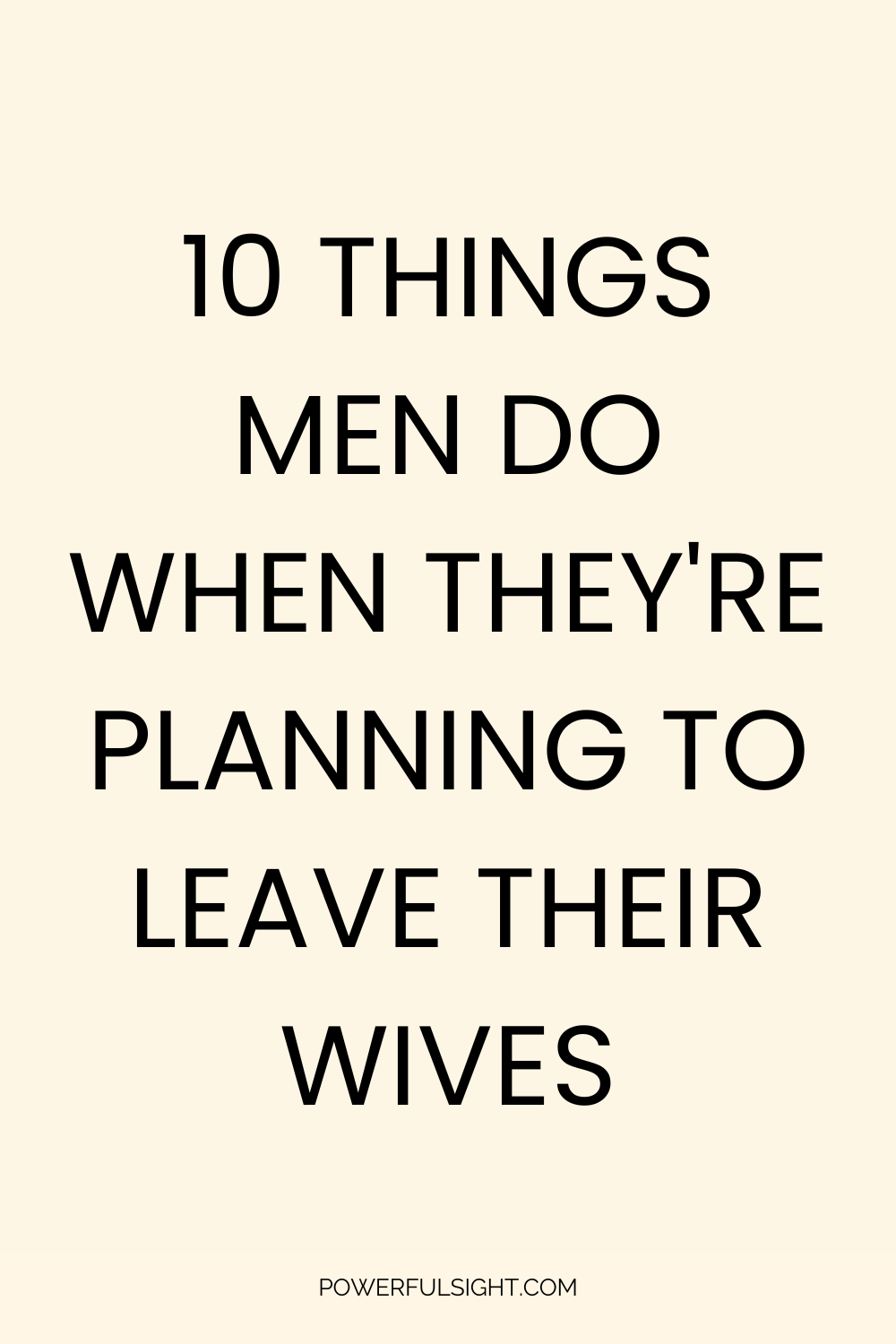Things men do when they're planning to leave their wives